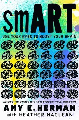 Smart: Use Your Eyes to Boost Your Brain (Adapted from the New York Times Bestseller Visual Intelligence) 1