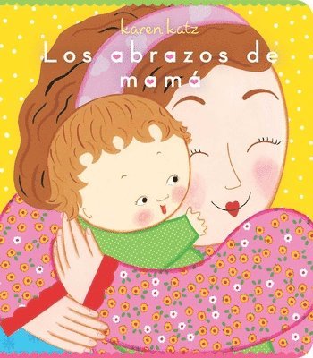 Los Abrazos de Mamá = Mommy Hugs
