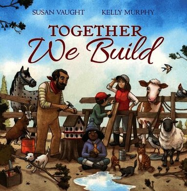 Susan Vaught - Together We Build, Inbunden