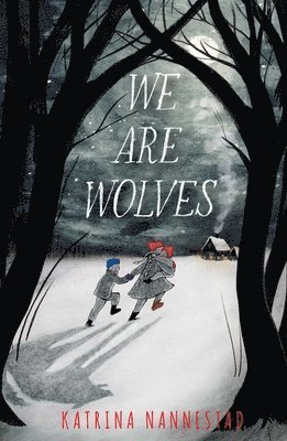 Katrina Nannestad - We Are Wolves, Inbunden