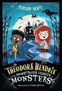 bokomslag Theodora Hendrix and the Monstrous League of Monsters