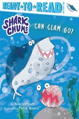 Can Clam Go?: Ready-To-Read Pre-Level 1 1