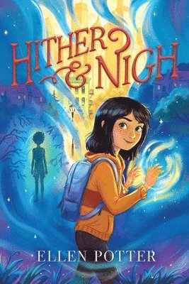 Ellen Potter - Hither & Nigh, Häftad