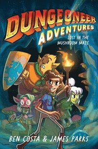 bokomslag Dungeoneer Adventures 1: Lost in the Mushroom Maze