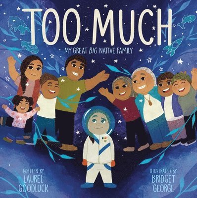 Too Much: My Great Big Native Family 1