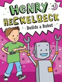 bokomslag Henry Heckelbeck Builds a Robot