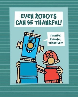 Even Robots Can Be Thankful! 1