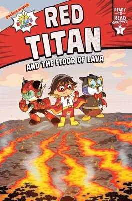 Red Titan and the Floor of Lava: Ready-To-Read Graphics Level 1 1
