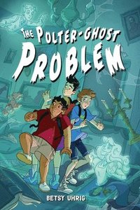 bokomslag The Polter-Ghost Problem