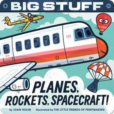 Joan Holub - Big Stuff Planes, Rockets, Spacecraft!, Kartonnage