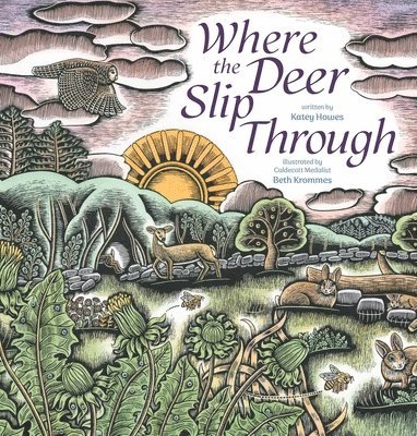 Katey Howes - Where the Deer Slip Through, Inbunden
