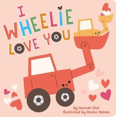 Hannah Eliot - I Wheelie Love You, Kartonnage