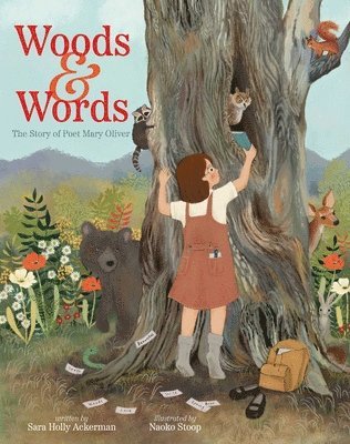 bokomslag Woods & Words: The Story of Poet Mary Oliver