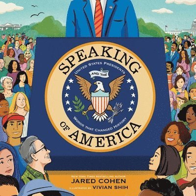 Jared Cohen - Speaking of America: United States Presidents and the Words That Changed History, Inbunden