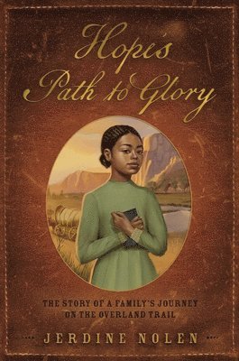 bokomslag Hope's Path to Glory: The Story of a Family's Journey on the Overland Trail