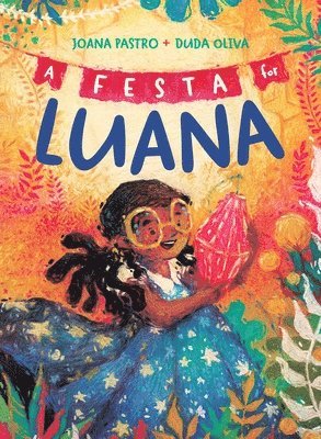 Joana Pastro - A Festa for Luana, Inbunden
