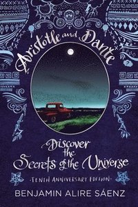 bokomslag Aristotle and Dante Discover the Secrets of the Universe: Tenth Anniversary Edition