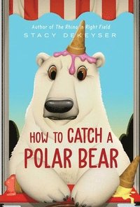 bokomslag How To Catch A Polar Bear