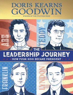 The Leadership Journey: How Four Kids Became President 1