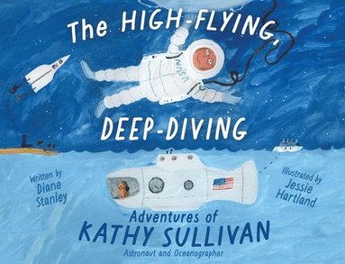 bokomslag High-Flying, Deep-Diving Adventures of Kathy Sullivan