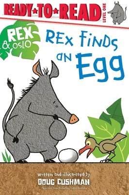 Rex Finds an Egg: Ready-To-Read Level 1 1