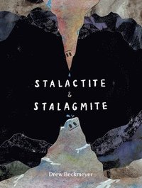 bokomslag Stalactite & Stalagmite: A Big Tale from a Little Cave