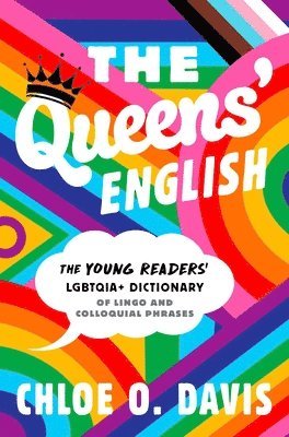 Chloe O. Davis, Chloe O Davis - The Queens' English: The Young Readers' Lgbtqia+ Dictionary of Lingo and Colloquial Phrases, Häftad