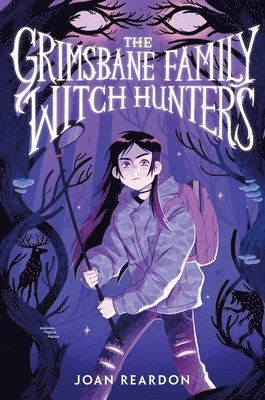 Joan Reardon - The Grimsbane Family Witch Hunters, Häftad