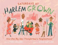 bokomslag Saturdays at Harlem Grown: How One Big Idea Transformed a Neighborhood