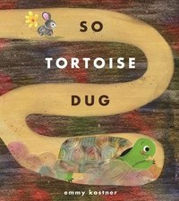 bokomslag So Tortoise Dug