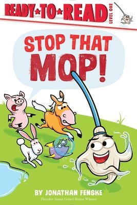 Stop That Mop!: Ready-To-Read Level 1 1