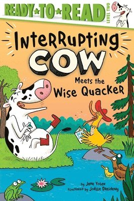 Interrupting Cow Meets the Wise Quacker: Ready-To-Read Level 2 1