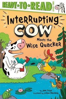Jane Yolen - Interrupting Cow Meets the Wise Quacker: Ready-To-Read Level 2, Inbunden