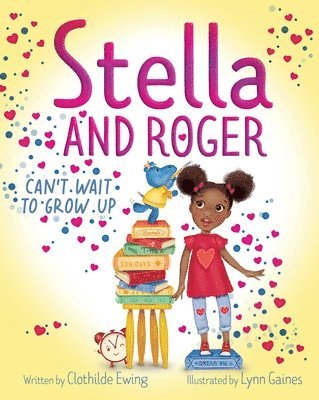 Clothilde Ewing - Stella and Roger Can't Wait to Grow Up, Inbunden