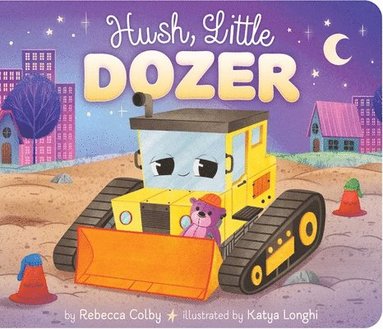 bokomslag Hush, Little Dozer