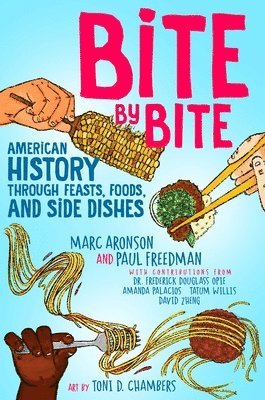 bokomslag Bite by Bite: American History Through Feasts, Foods, and Side Dishes