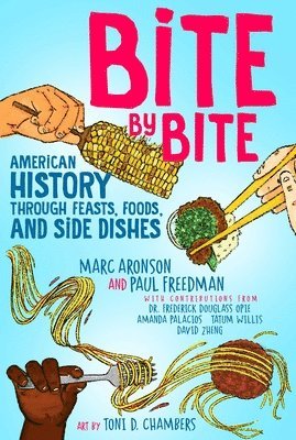 Bite by Bite: American History Through Feasts, Foods, and Side Dishes 1