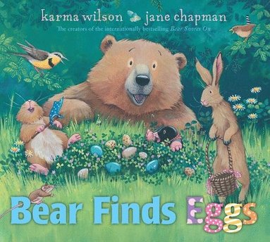 Karma Wilson - Bear Finds Eggs, Inbunden