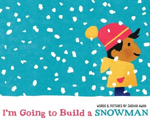 Jashar Awan - I'm Going to Build a Snowman, Inbunden