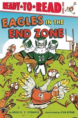 Eagles in the End Zone: Ready-To-Read Level 1 1