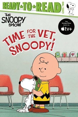 Time for the Vet, Snoopy!: Ready-To-Read Level 2 1