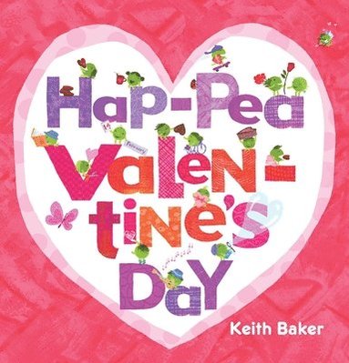 Keith Baker - Hap-Pea Valentine's Day, Inbunden