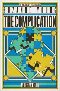 bokomslag The Complication: A Program Novel