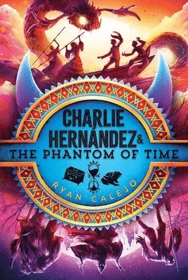 Ryan Calejo - Charlie Hernández & the Phantom of Time, Inbunden