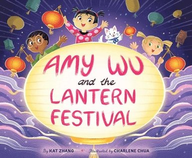 Kat Zhang - Amy Wu and the Lantern Festival, Inbunden