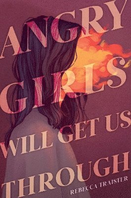 bokomslag Angry Girls Will Get Us Through