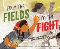 bokomslag From the Fields to the Fight: How Jessica Govea Thorbourne Organized for Justice