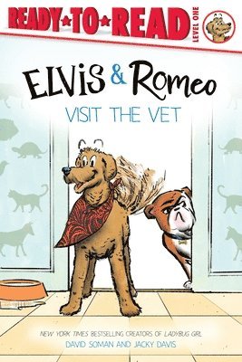 David Soman - Elvis & Romeo Visit the Vet: Ready-To-Read Level 1, Inbunden