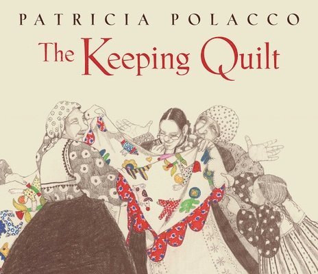 The Keeping Quilt: The Original Classic Edition 1