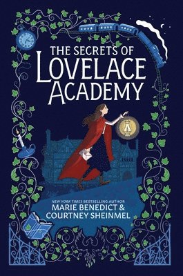 Marie Benedict, Courtney Sheinmel - Secrets of Lovelace Academy, Inbunden